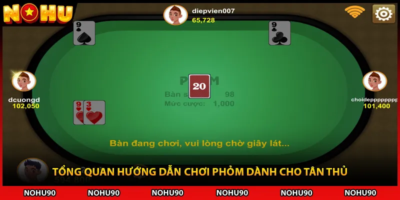 Tổng quan hướng dẫn chơi phỏm dành cho tân thủ